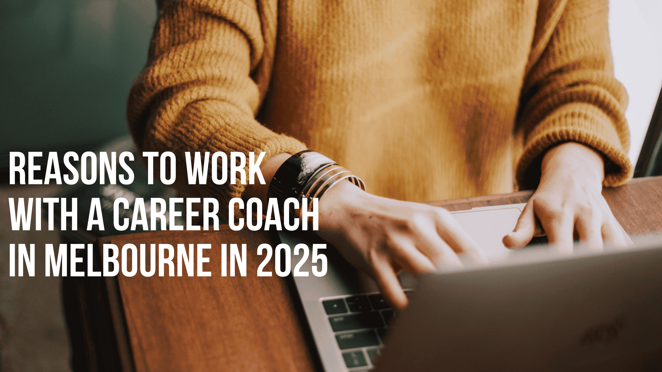 Reasons to Work with a Career Coach in Melbourne in 2025 - The Happy Mondays Co