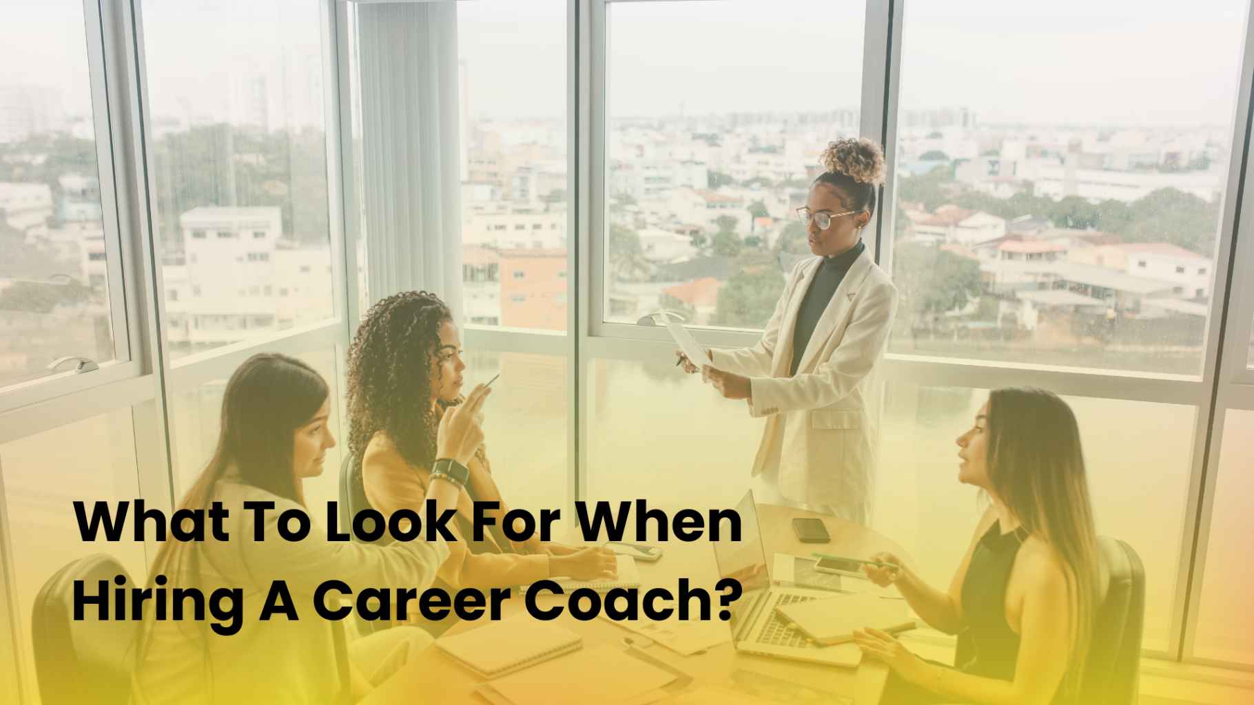 What To Look for When Hiring a Career Coach? - The Happy Mondays Co