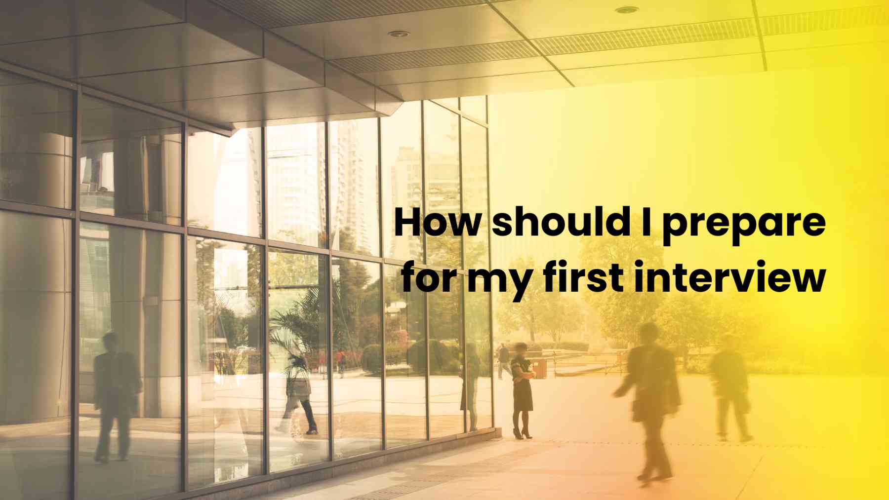 How Should I Prepare for My First Interview? - The Happy Mondays