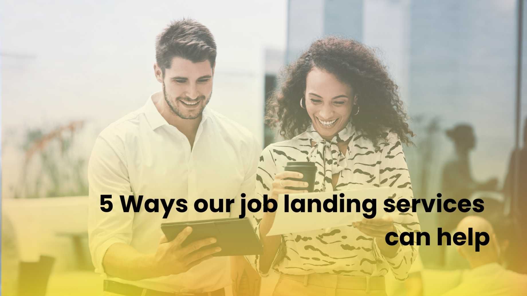 5 Ways Our Job Landing Services Can Help