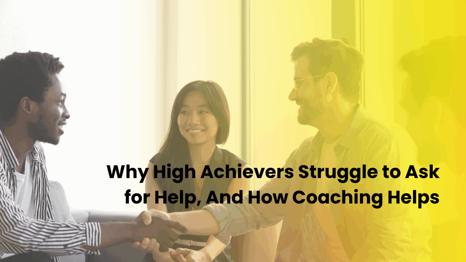 Why High Achievers Struggle to Ask for Help, And How Coaching Helps