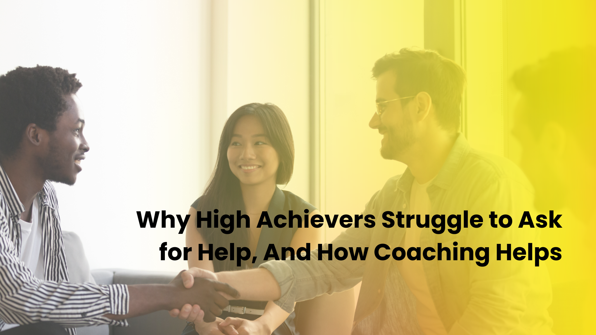 Why High Achievers Struggle to Ask for Help, And How Coaching Helps