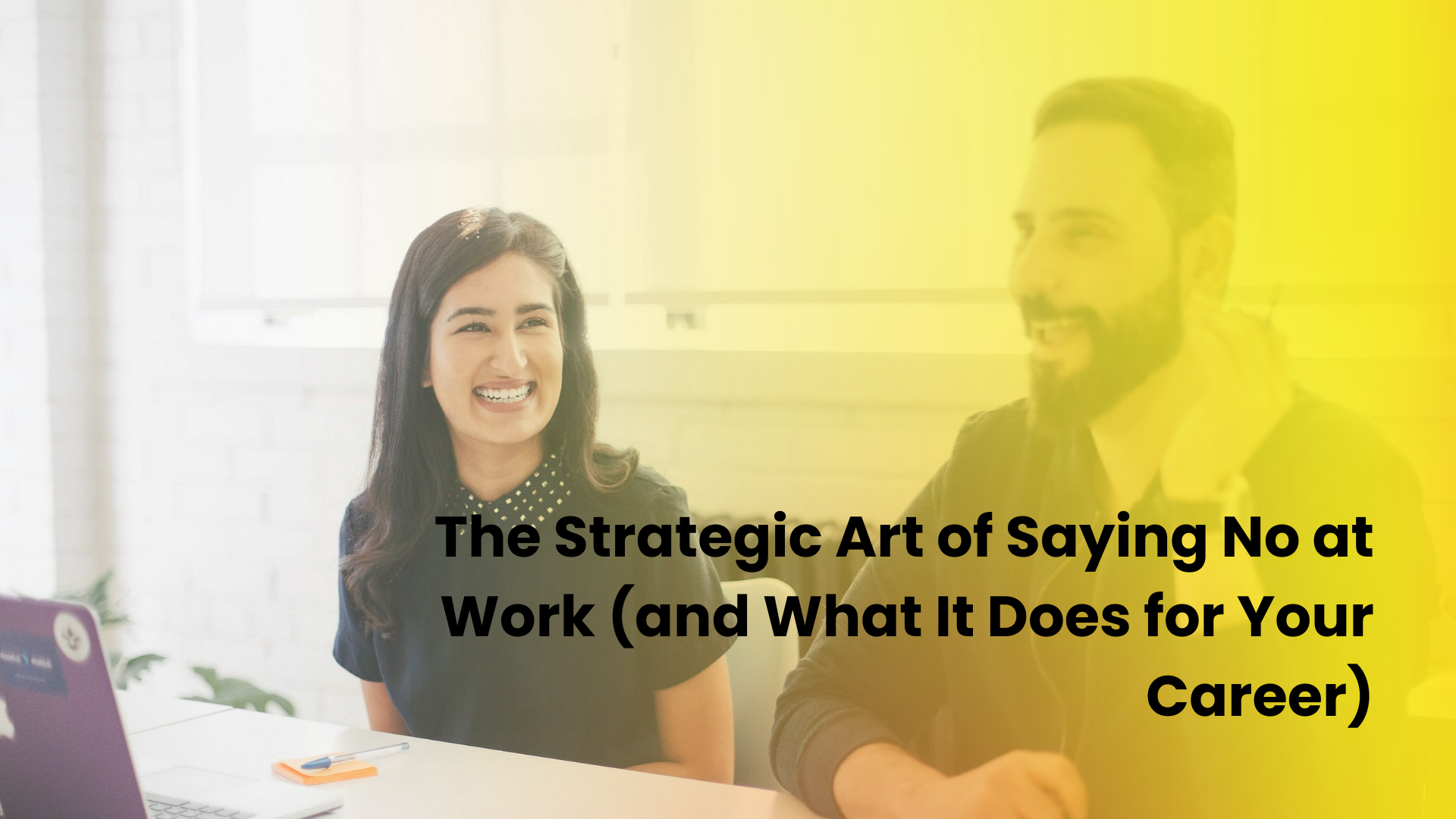 The Strategic Art of Saying No at Work (and What It Does for Your Career)