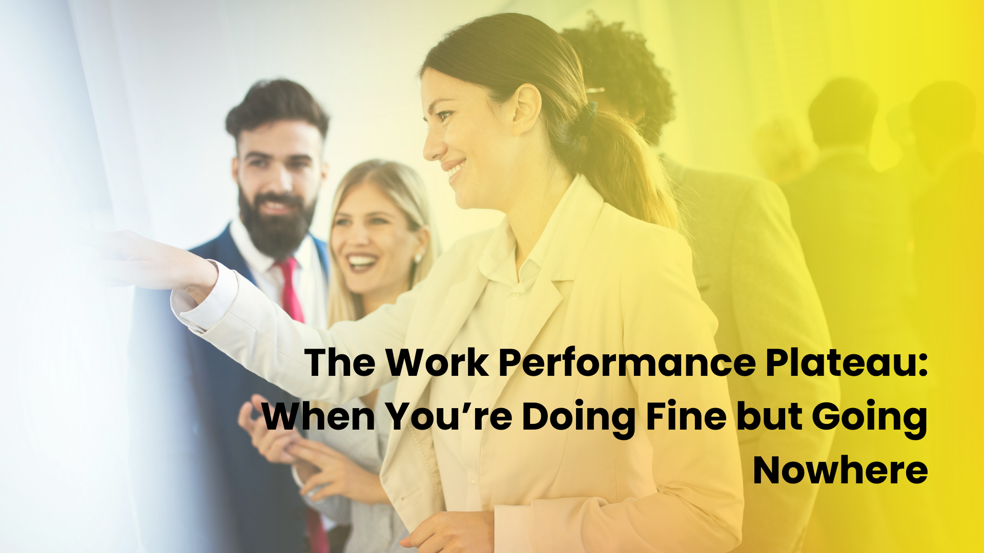The Work Performance Plateau: When You’re Doing Fine but Going Nowhere